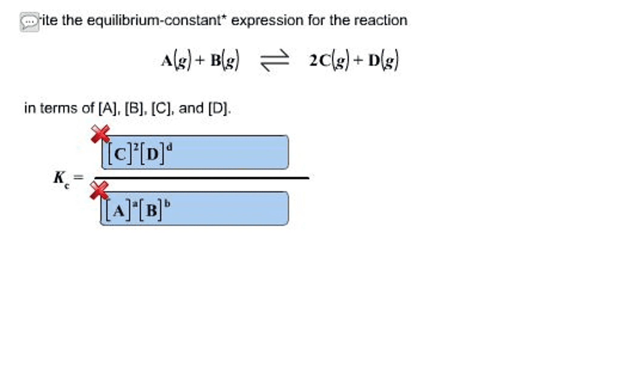 OneClass: Write the equilibrium-constant* expression for the
