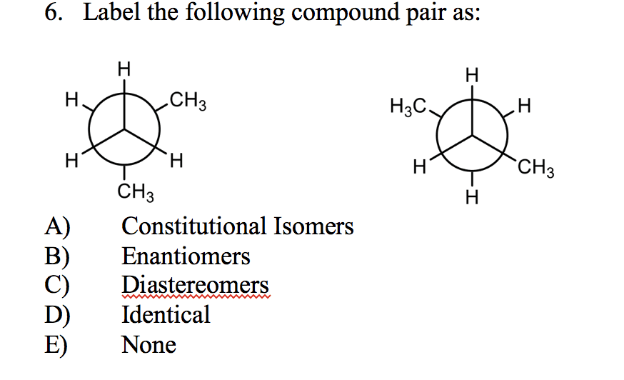 OneClass: Label the following compound pair as: A) Constitutional ...