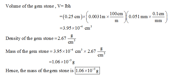 Oneclass What Is The Mass In Grams Of A Gemstone Density 2 67g Cm3 That Has The Length Of 0 25 C