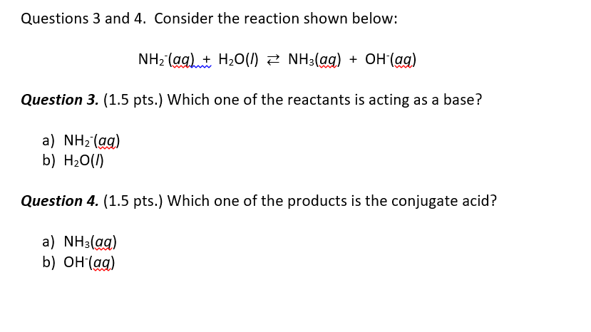 Oneclass Questions 3 And 4 Consider The Reaction Shown Below Nh2 Ag H2o L E Nh3 Gg Oh A