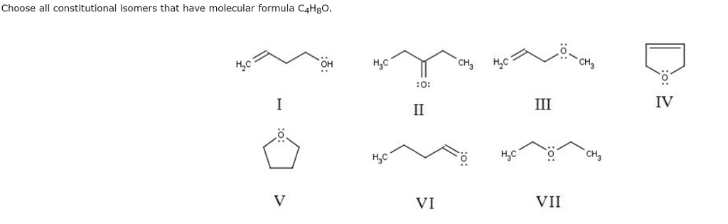 Choose all constitutional isomers that have molecular formula C4H8O. 