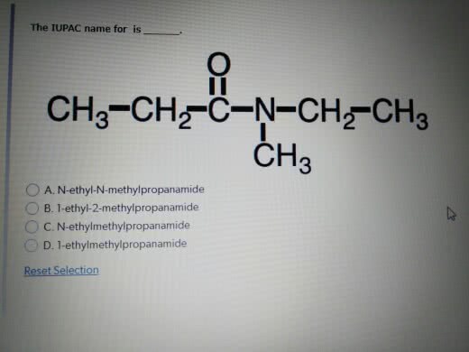 Oneclass The Iupac Name For Is Ch3 Ch2 C N Ch2 Ch3 Ch3 O A N Ethyl N Methylpropanamide B 1 Ethyl 2