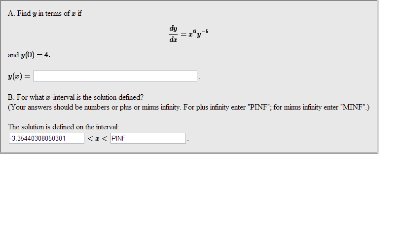 Get The Detailed Answer Find Y In Terms Of X If Dy Dx X6 Y 5 And Y 0 4 Y X For What X Interval Is The Solution Defined Your Answers Should Be