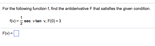 Oneclass For The Following Function F Find The Antiderivative F That Satisfies The Given Condition