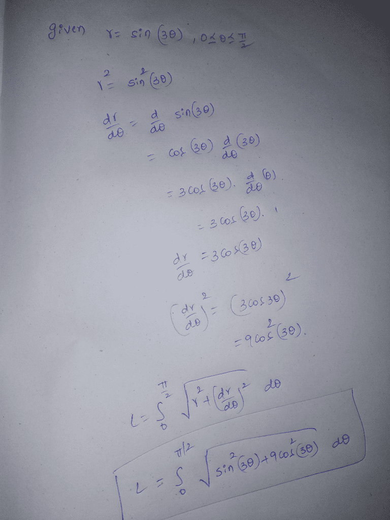 Oneclass Express The Length L Of The Curve R Sin3 I 0 A I A Pi 2 As An Integral But Do Not