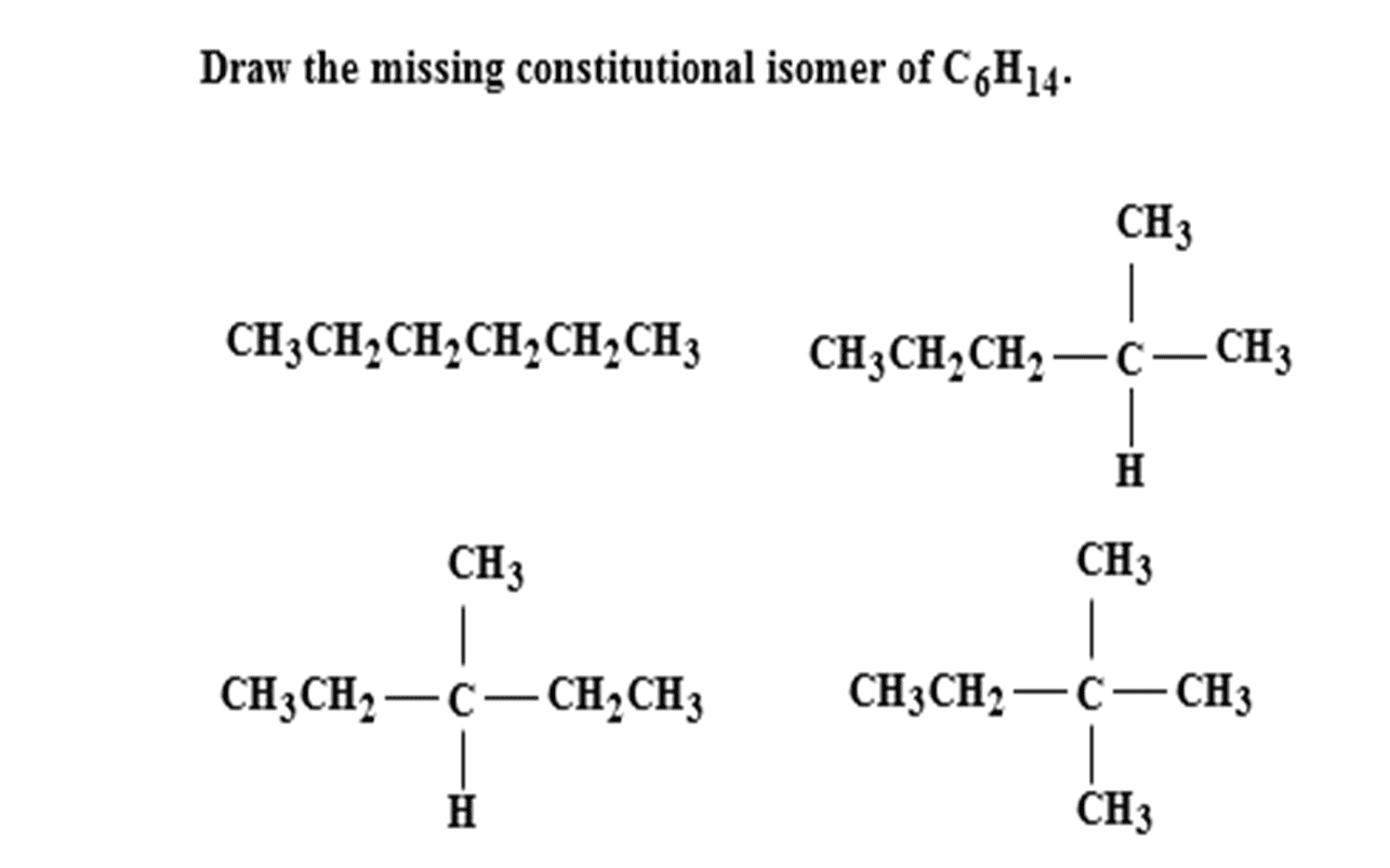 OneClass Draw the missing constitutional isomer of C6H14.